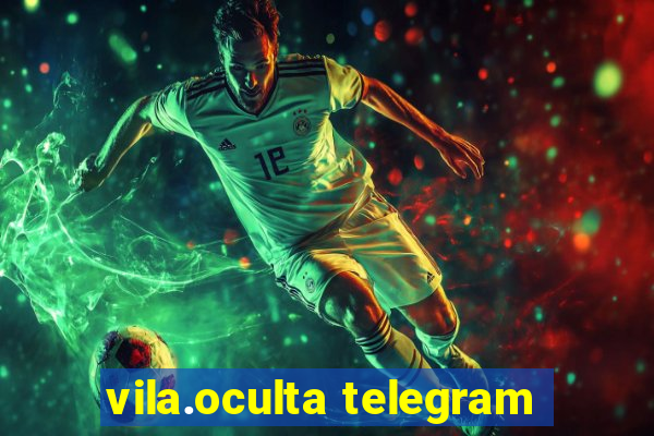 vila.oculta telegram